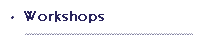 Workshops